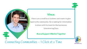 Image for a community support initiative featuring a smiling man named Vince, who is a small local business owner looking to contribute to community volunteering efforts. The visual includes the text 'Vince: Vince runs a small local business and wants to give back to the community. He is looking for information to share with his team for the businesses Volunteering Days.' Hashtags #LocalSupport and #BetterTogether are present along with the slogan 'Connecting Communities – 1 Click at a Time' and the logo for aDoddle.org, which is a gradient of colors forming a partial circle.