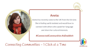Image for a community connection initiative featuring a young woman named Aneta. In the left, a photograph of Aneta framed in a golden circular border shows her with auburn hair, wearing a warm red scarf and jacket, against a wintry background. The right side of the image contains text stating 'Aneta: Aneta has recently come to the UK from Ukraine. She is feeling sad & isolated and would love to connect with others who speak her language and share her cultural interests.' Below this message are hashtags '#ConnectedCommunities #aDoddleIt.' The bottom of the image has the text 'Connecting Communities – 1 Click at a Time' and the aDoddle.org logo, which features a colourful heart within an oval shape.