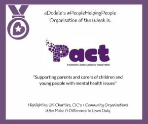 An award type graphic from aDoddle's #PeopleHelpingPeople for 'Organisation of the Week' featuring PACT, "Supporting parents and carers of children and young people with mental health issues."