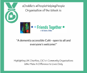 A promotional image featuring aDoddle's #PeopleHelpingPeople Organization of the Week. It highlights "Friends Together at All Saints, Clifton," a dementia accessible café with a message that everyone is welcome. The image includes a logo with a ribbon and star.