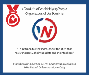 An image with text celebrating an organisation for encouraging men to talk about important issues-"Who Needs Instructions" It features a medal icon and a logo with a 'W' , 'N' &and 'I' intertwined. Text mentions #PeopleHelpingPeople and the impact on UK charities.