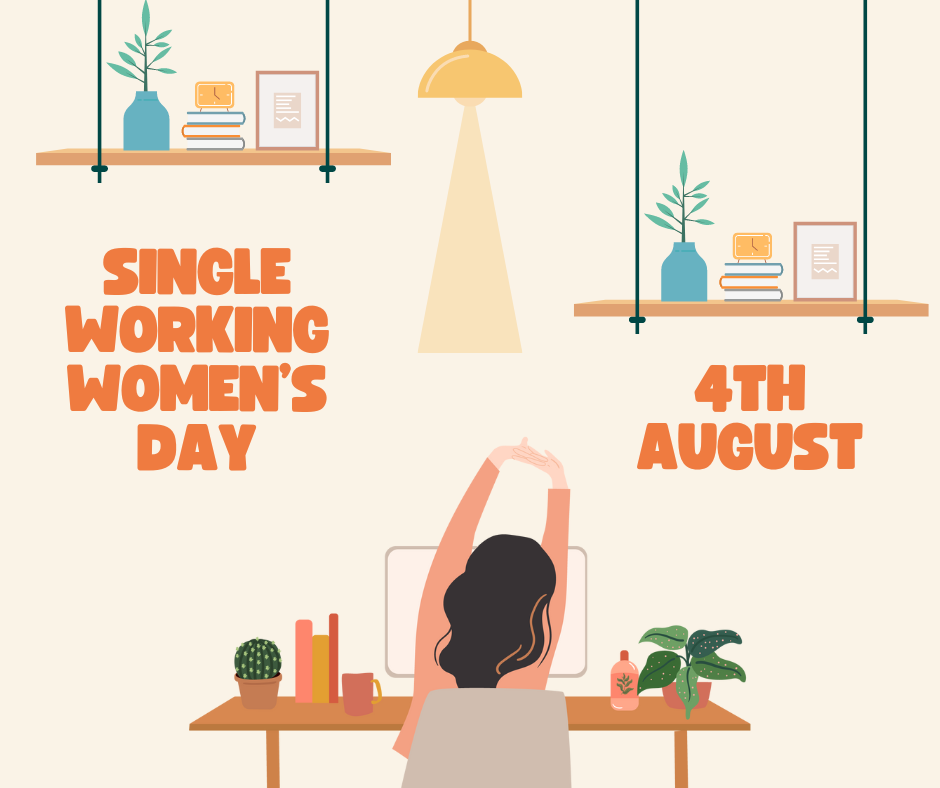 An illustration of a woman stretching at her desk, with a computer, plant, and mug. Above her, two hanging shelves hold books, a clock, framed photos, and plants. An overhead lamp shines down. The text "Single Working Women's Day" is on the left, and "4th August" is on the right, both in bold orange letters